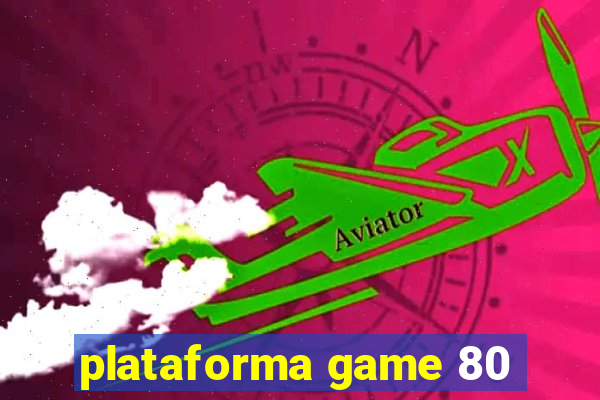 plataforma game 80